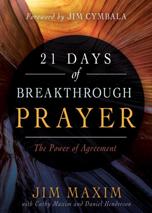 Cover of the book 21 Days of Breakthrough Prayer by Jim Maxim, Cathy Maxim, Daniel Henderson, Whitaker House