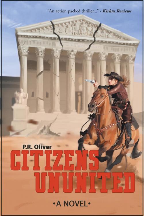 Cover of the book Citizens Ununited by P.R. Oliver, AuthorCentrix, Inc.
