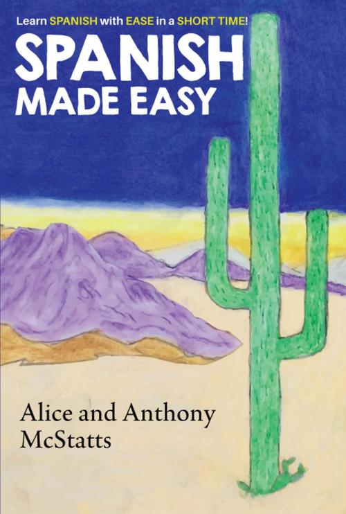 Cover of the book SPANISH MADE EASY by Alice McStatts, Anthony McStatts, Gatekeeper Press