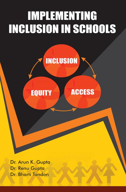 Cover of the book IMPLEMENTING INCLUSION IN SCHOOLS by DR. ARUN K. GUPTA, DR. RENU GUPTA, DR. BHARTI TANDON, Notion Press