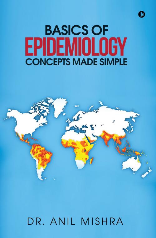 Cover of the book Basics of Epidemiology - Concepts made simple by Dr. Anil Mishra, Notion Press