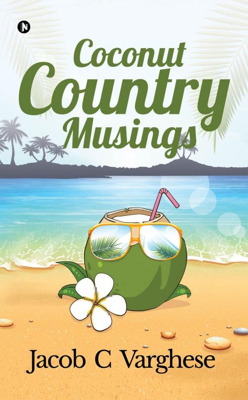 Cover of the book Coconut Country Musings by Jacob C Varghese, Notion Press