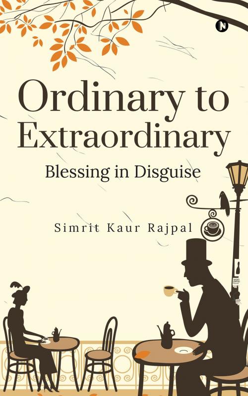 Cover of the book Ordinary to Extraordinary by Simrit Kaur Rajpal, Notion Press