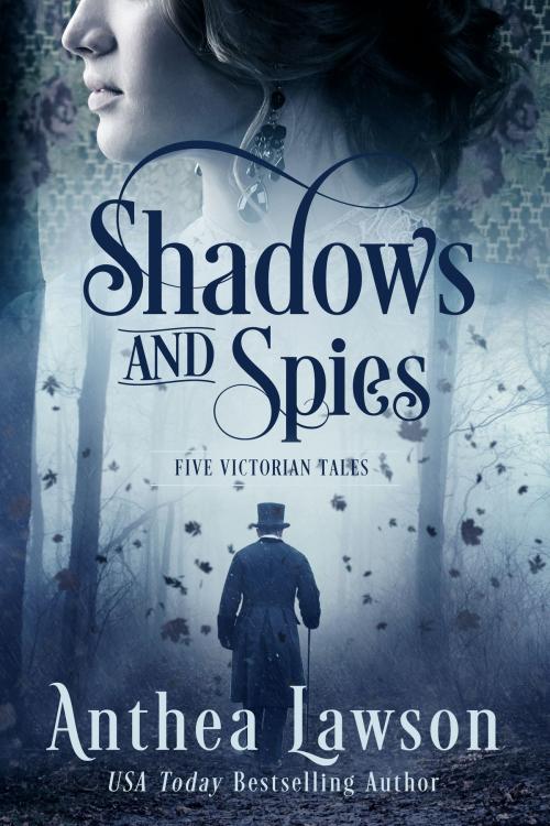 Cover of the book Shadows and Spies by Anthea Lawson, Fiddlehead Press