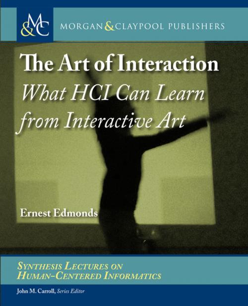 Cover of the book The Art of Interaction by Ernest Edmonds, John M. Carroll, Morgan & Claypool Publishers