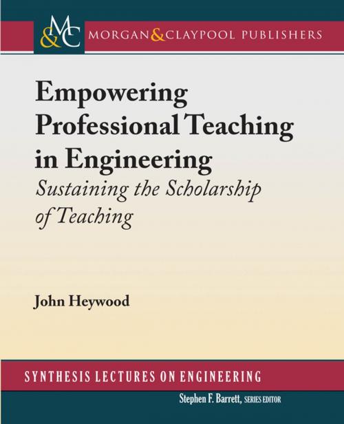 Cover of the book Empowering Professional Teaching in Engineering by John Heywood, Morgan & Claypool Publishers