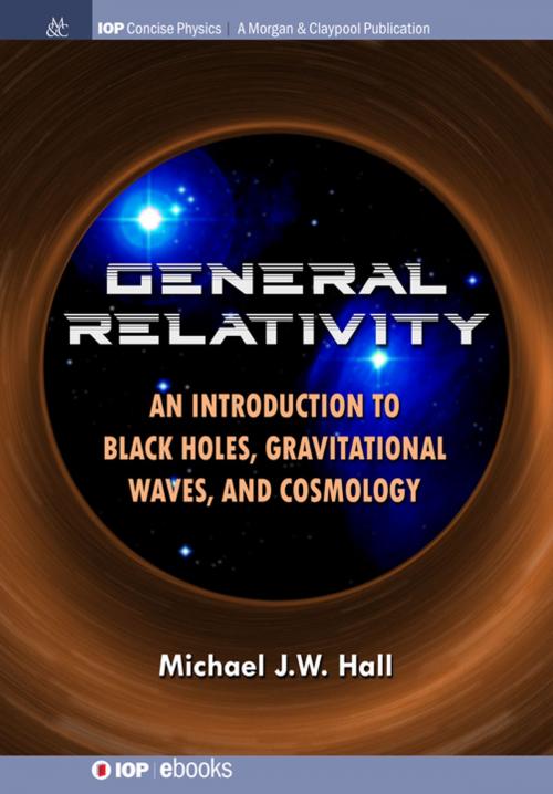 Cover of the book General Relativity by Michael J W Hall, Morgan & Claypool Publishers