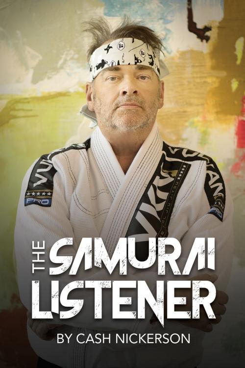 Cover of the book The Samurai Listener by Cash Nickerson, Post Hill Press