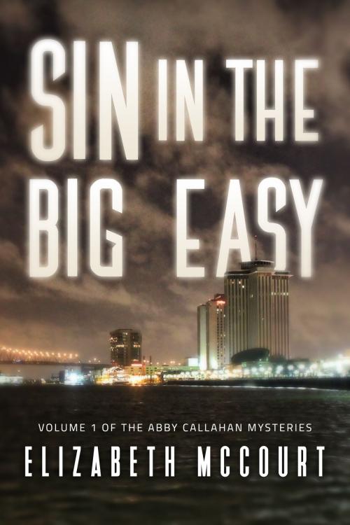 Cover of the book Sin in The Big Easy by Elizabeth McCourt, Post Hill Press