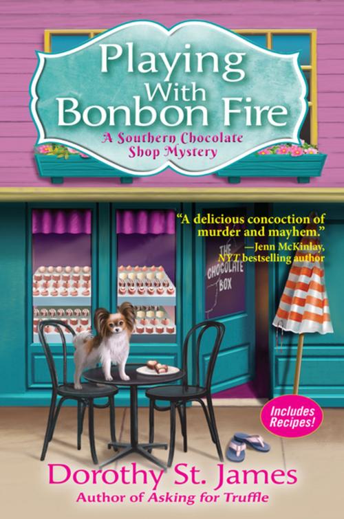 Cover of the book Playing With Bonbon Fire by Dorothy St. James, Crooked Lane Books