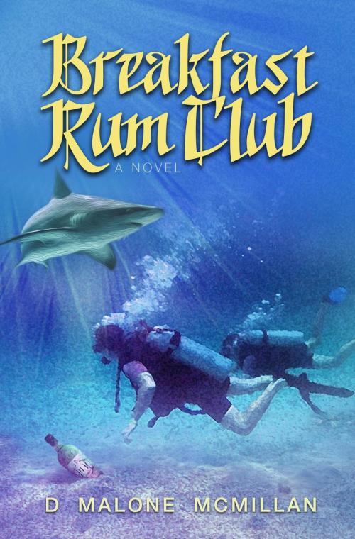 Cover of the book Breakfast Rum Club by D Malone McMillan, Douglas McMillan