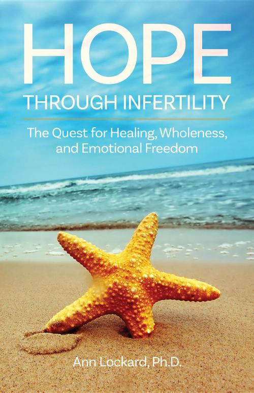 Cover of the book Hope Through Infertility by Ann Lockard, Eperotah Group Publishing