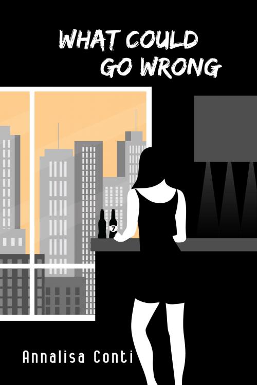 Cover of the book What Could Go Wrong by Annalisa Conti, Annalisa Conti