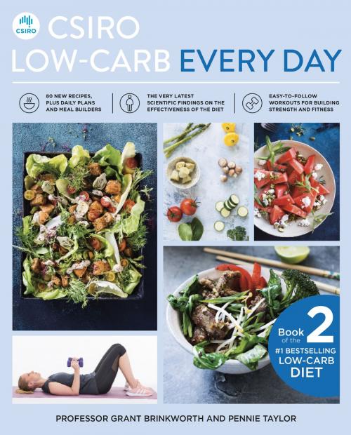 Cover of the book CSIRO Low-Carb Every Day by Pennie Taylor, Professor Grant Brinkworth, Pan Macmillan Australia