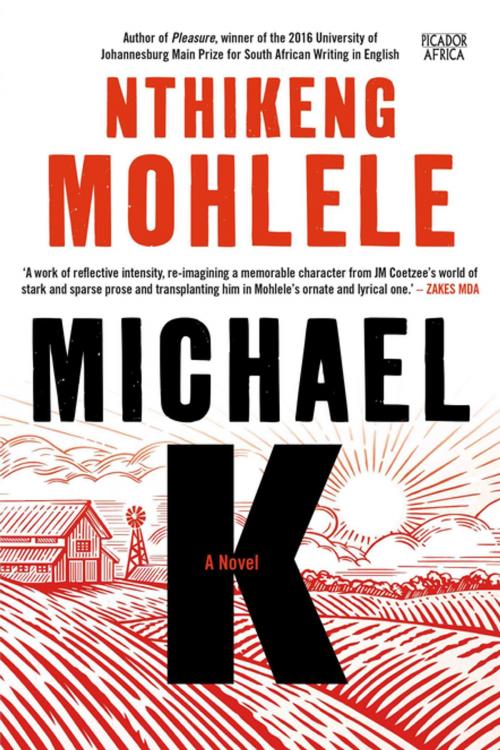 Cover of the book Michael K by Nthikeng Mohlele, Pan Macmillan SA