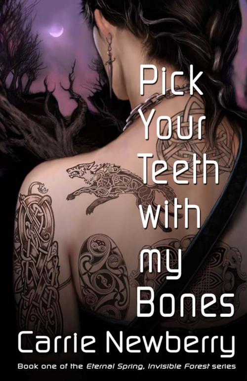 Cover of the book Pick Your Teeth With My Bones by Carrie Newberry, EDGE-Lite