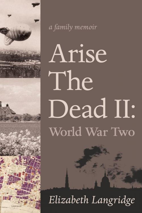 Cover of the book Arise the Dead II: World War Two by Elizabeth Langridge, Guernica Editions