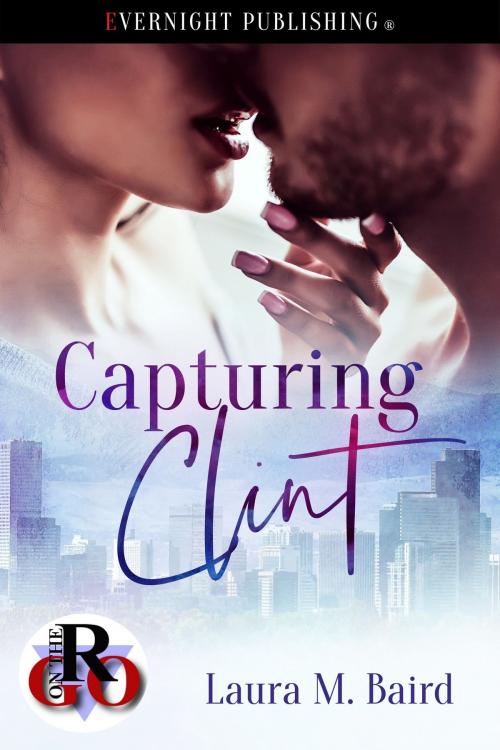 Cover of the book Capturing Clint by Laura M. Baird, Evernight Publishing