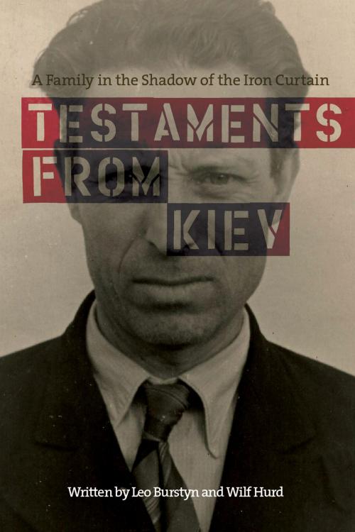 Cover of the book Testaments from Kiev by Leo Burstyn, Wilf Hurd, Tellwell Talent