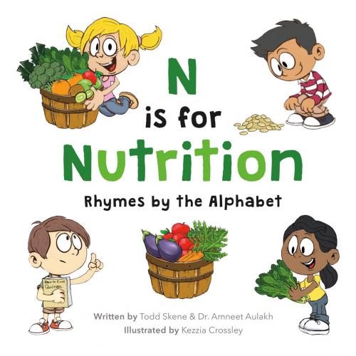 Cover of the book N is for Nutrition by Todd Skene, Dr. Amneet Aulakh, Kezzia Crossley, Illustrator, Heart Happy Kids Media