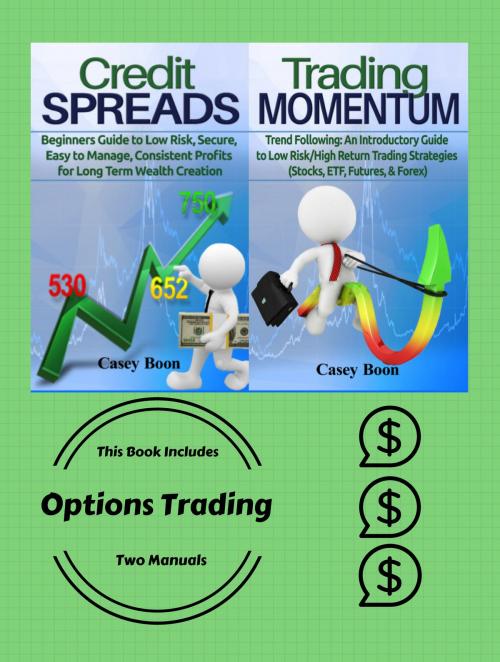 Cover of the book Options Trading: This book Includes Two Manuals: Credit Spreads and Trading Momentum by Casey Boon, Judith Laverty