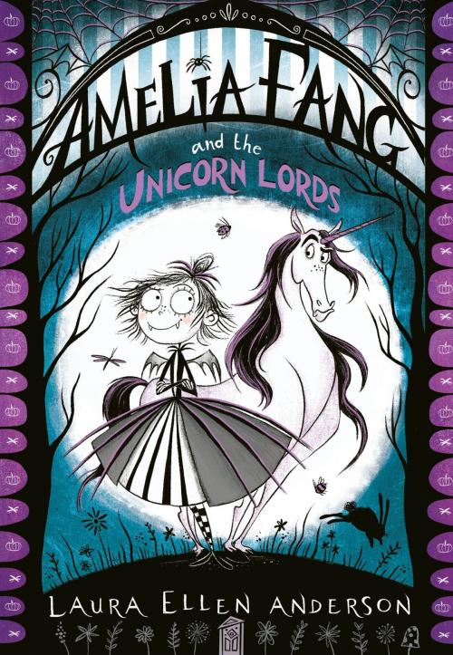Cover of the book Amelia Fang and the Unicorn Lords by Laura Ellen Anderson, Egmont UK Ltd