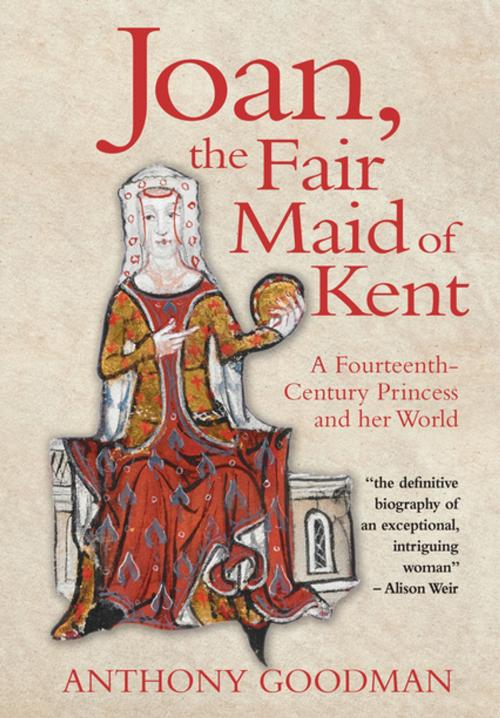 Cover of the book Joan, the Fair Maid of Kent by Anthony Goodman, Boydell & Brewer