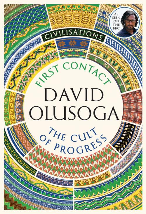 Cover of the book Civilisations: First Contact / The Cult of Progress by David Olusoga, Profile
