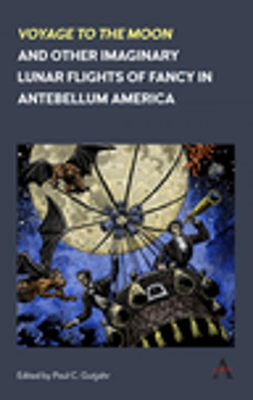 Cover of the book 'Voyage to the Moon' and Other Imaginary Lunar Flights of Fancy in Antebellum America by , Anthem Press
