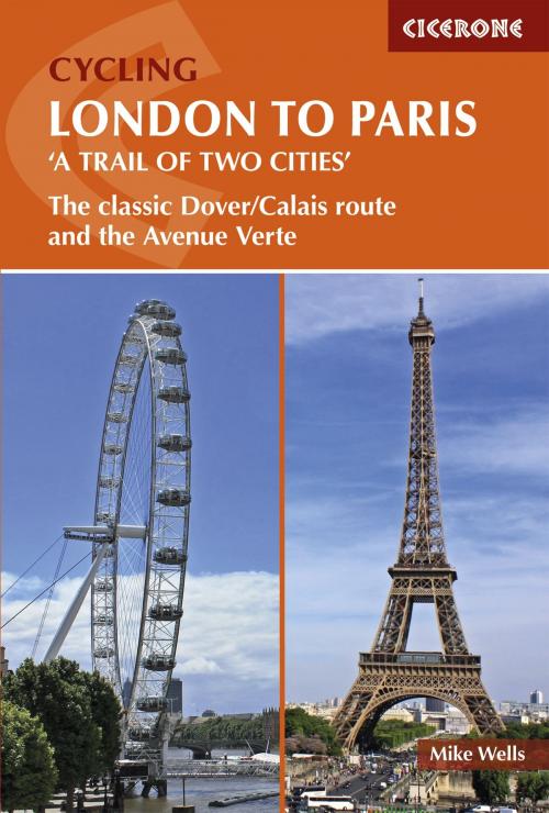 Cover of the book Cycling London to Paris by Mike Wells, Cicerone Press