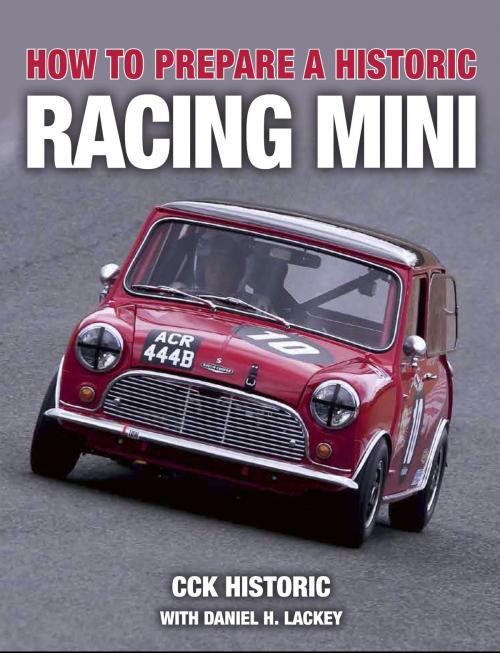 Cover of the book How to Prepare a Historic Racing Mini by CCK Historic with Daniel H. Lackey, Crowood