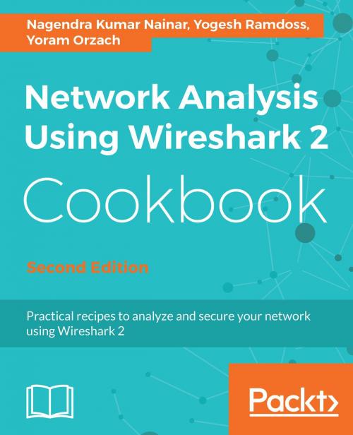 Cover of the book Network Analysis Using Wireshark 2 Cookbook by Yoram Orzach, Nagendra Kumar, Yogesh Ramdoss, Packt Publishing