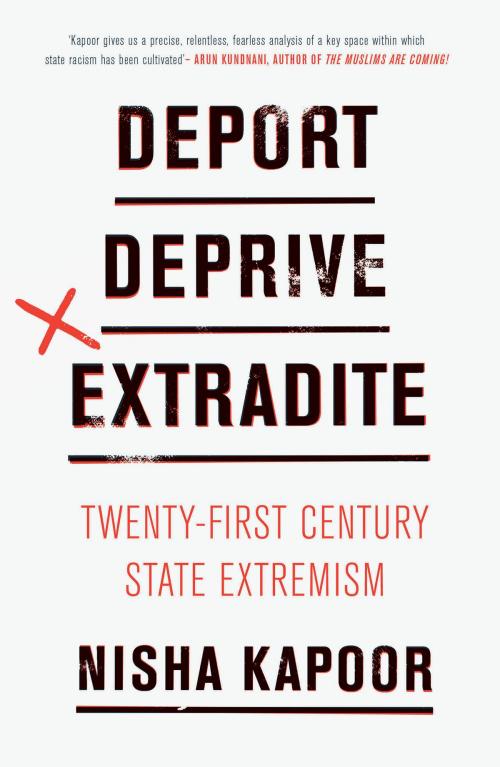 Cover of the book Deport, Deprive, Extradite by Nisha Kapoor, Verso Books