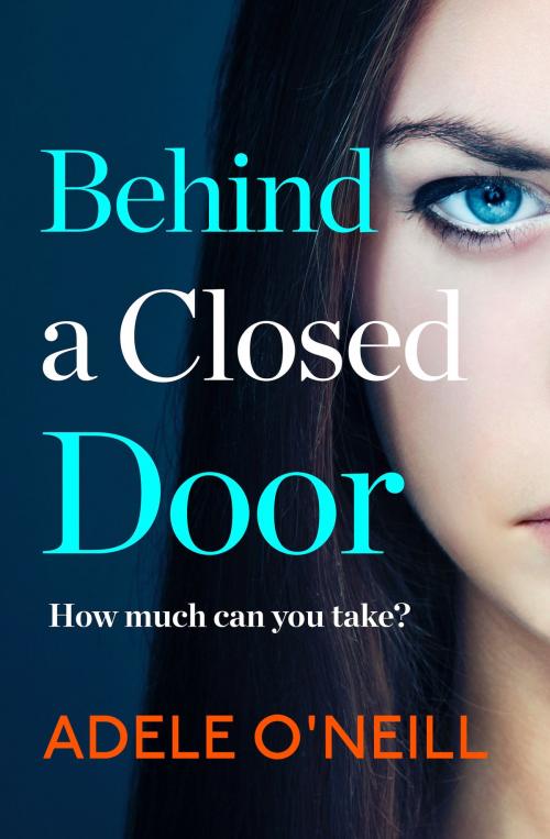 Cover of the book Behind a Closed Door by Adele O'Neill, Head of Zeus