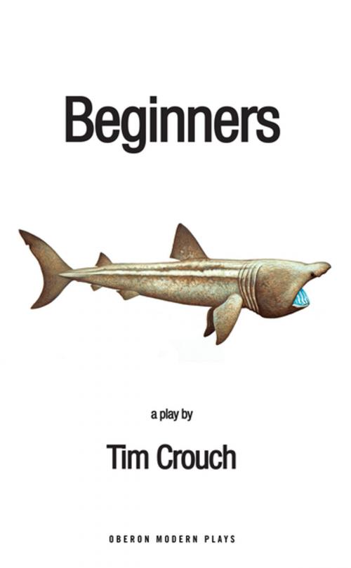 Cover of the book Beginners by Tim Crouch, Oberon Books
