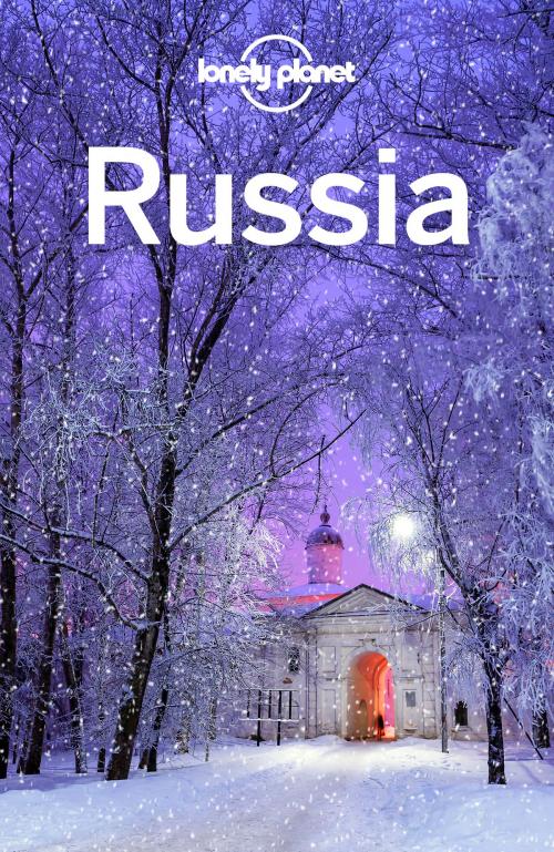 Cover of the book Lonely Planet Russia by Lonely Planet, Simon Richmond, Mark Baker, Marc Bennetts, Stuart Butler, Trent Holden, Tom Masters, Kate Morgan, Leonid Ragozin, Regis St Louis, Lonely Planet Global Limited
