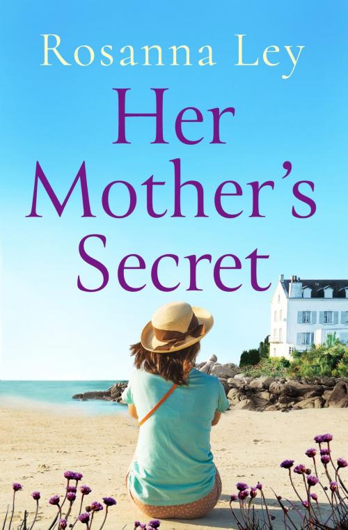 Cover of the book Her Mother's Secret by Rosanna Ley, Quercus Publishing