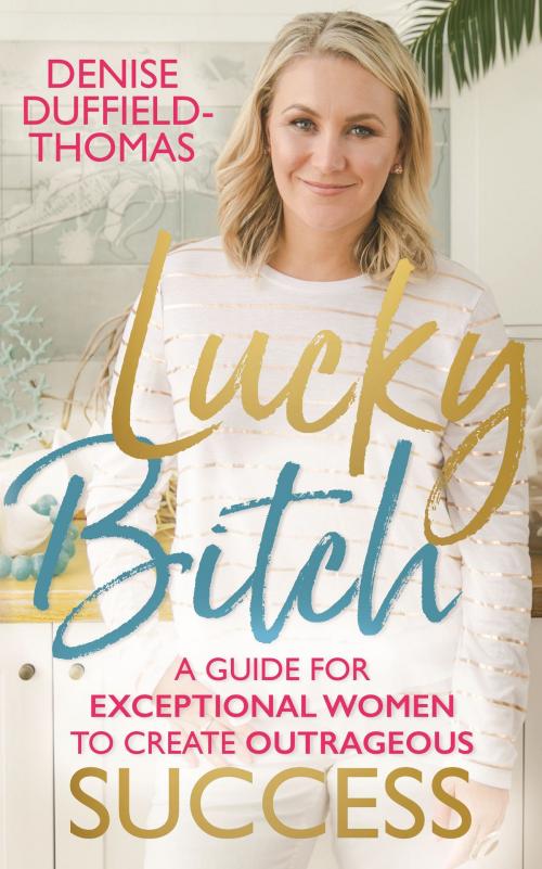 Cover of the book Lucky Bitch by Denise Thomas, Hay House