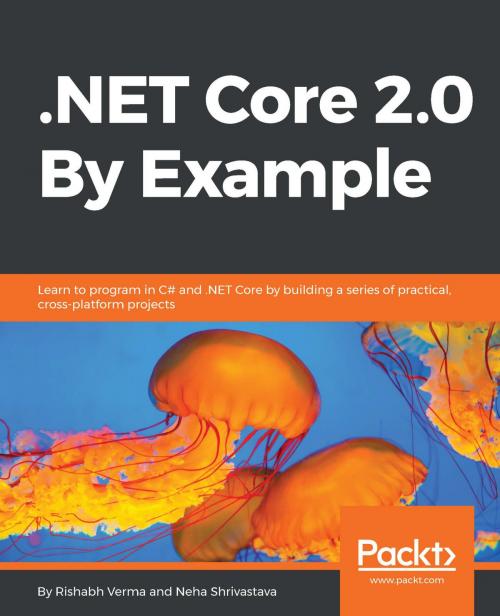 Cover of the book .NET Core 2.0 By Example by Neha Shrivastava, Rishabh Verma, Packt Publishing
