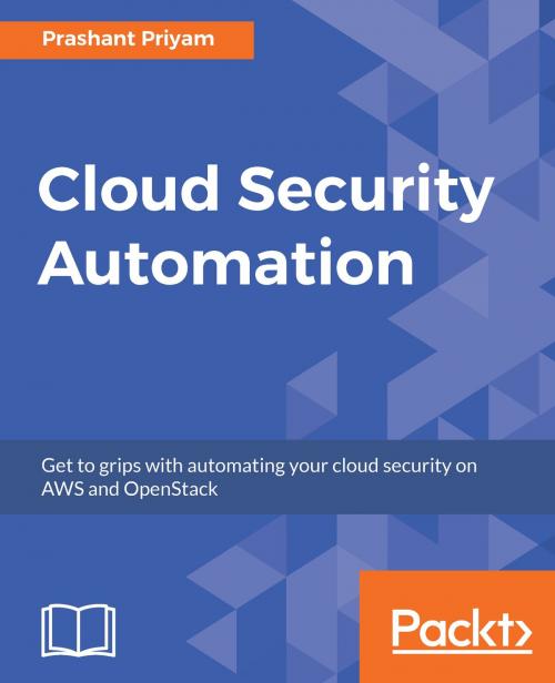 Cover of the book Cloud Security Automation by Prashant Priyam, Packt Publishing