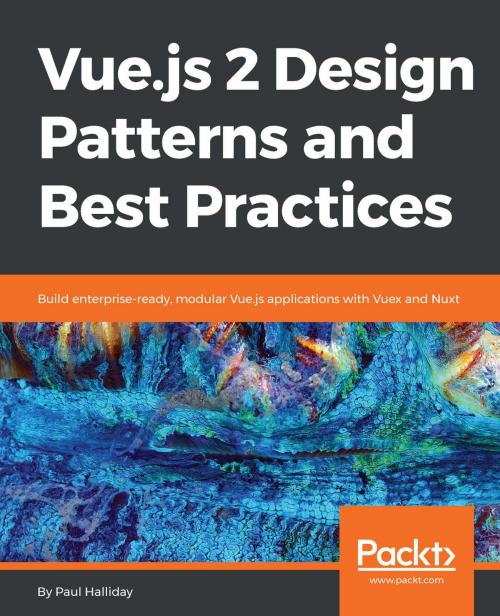 Cover of the book Vue.js 2 Design Patterns and Best Practices by Paul Halliday, Packt Publishing