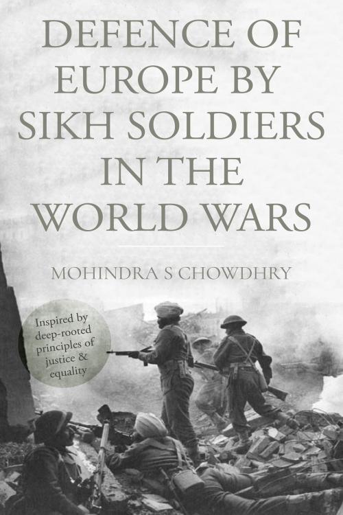 Cover of the book Defence of Europe by Sikh Soldiers in the World Wars by Mohindra S Chowdhry, Troubador Publishing Ltd