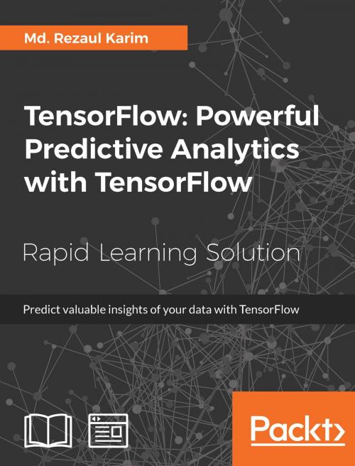 Cover of the book TensorFlow: Powerful Predictive Analytics with TensorFlow by Md. Rezaul Karim, Packt Publishing