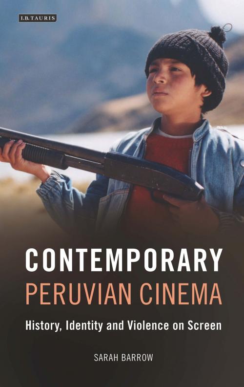Cover of the book Contemporary Peruvian Cinema by Sarah Barrow, Bloomsbury Publishing