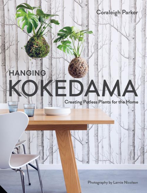 Cover of the book Hanging Kokedama by Coraleigh Parker, Jacqui Small