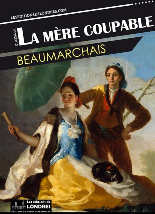Cover of the book La mère coupable by Beaumarchais, Les Editions de Londres