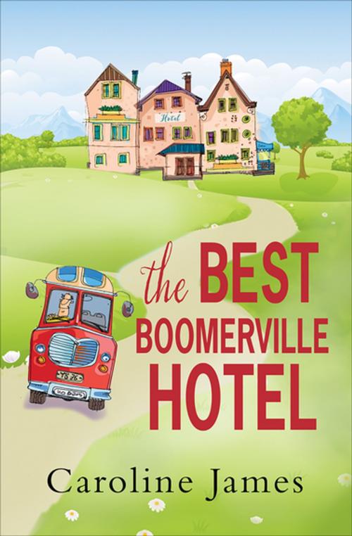 Cover of the book The Best Boomerville Hotel by Caroline James, Choc Lit