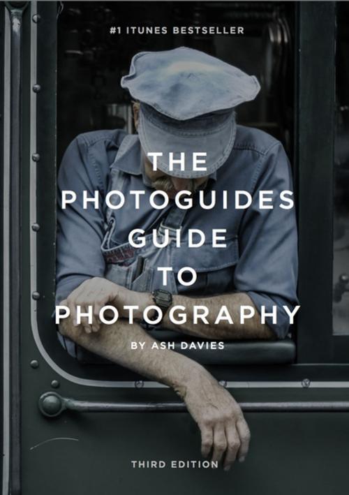 Cover of the book The PhotoGuides Guide to Photography by Ash Davies, Tablo Publishing