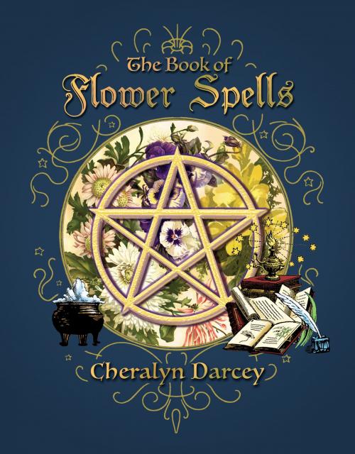 Cover of the book The Book of Flower Spells by Cheralyn Darcey, Rockpool Publishing