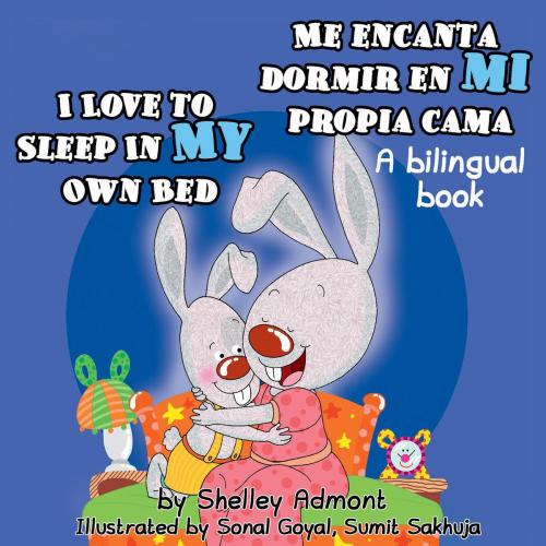 Cover of the book I Love to Sleep in My Own Bed Me encanta dormir en mi propia cama by Shelley Admont, S.A. Publishing, KidKiddos Books Ltd.